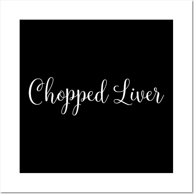 Funny Chopped Liver Wall Art by StacysCellar